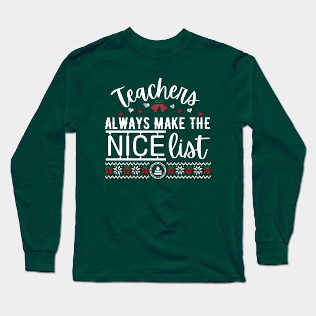 Teacher always make the nice list Long Sleeve T-Shirt by JunThara